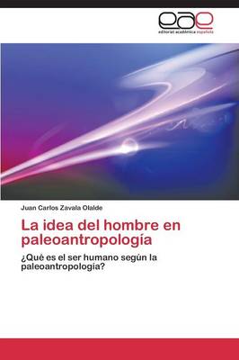 La Idea del Hombre En Paleoantropologia (Paperback)