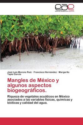 Mangles de Mexico y Algunos Aspectos Biogeograficos. (Paperback)