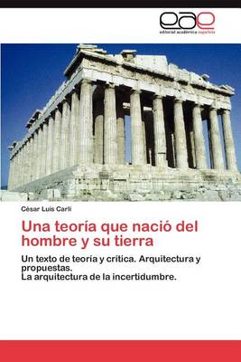 Una Teoria Que Nacio del Hombre y Su Tierra (Paperback)