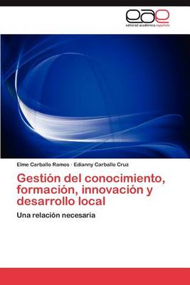 Gestion del Conocimiento, Formacion, Innovacion y Desarrollo Local (Paperback)