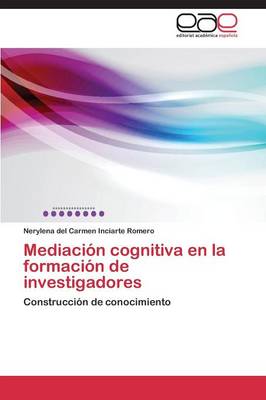 Mediacion Cognitiva En La Formacion de Investigadores (Paperback)