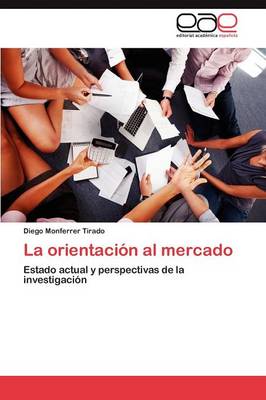 La Orientacion Al Mercado (Paperback)