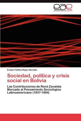 Sociedad, Politica y Crisis Social En Bolivia (Paperback)