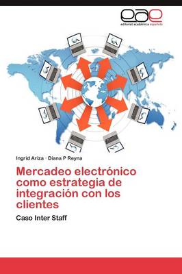 Mercadeo Electronico Como Estrategia de Integracion Con Los Clientes (Paperback)