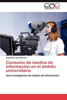 Consumo de Medios de Informacion En El Ambito Universitario (Paperback)