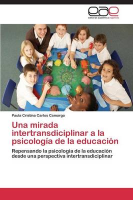 Una Mirada Intertransdiciplinar a la Psicologia de la Educacion (Paperback)