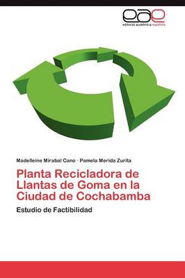 Planta Recicladora de Llantas de Goma En La Ciudad de Cochabamba (Paperback)