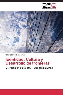 Identidad, Cultura y Desarrollo de Fronteras (Paperback)