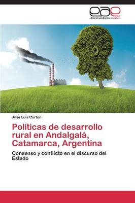 Politicas de Desarrollo Rural En Andalgala, Catamarca, Argentina (Paperback)