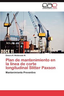 Plan de Mantenimiento En La Linea de Corte Longitudinal Slitter Paxson (Paperback)