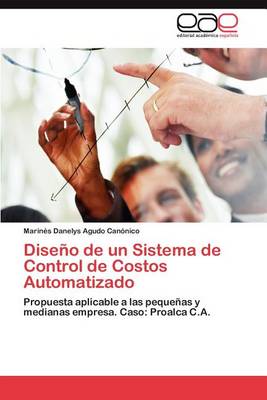 Diseno de Un Sistema de Control de Costos Automatizado (Paperback)