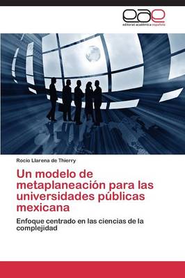 Un Modelo de Metaplaneacion Para Las Universidades Publicas Mexicana (Paperback)