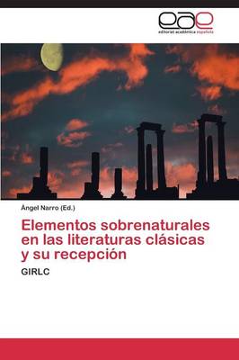 Elementos Sobrenaturales En Las Literaturas Clasicas y Su Recepcion (Paperback)