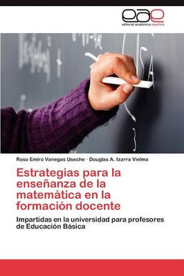 Estrategias Para La Ensenanza de La Matematica En La Formacion Docente (Paperback)