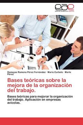 Bases Teoricas Sobre La Mejora de la Organizacion del Trabajo. (Paperback)