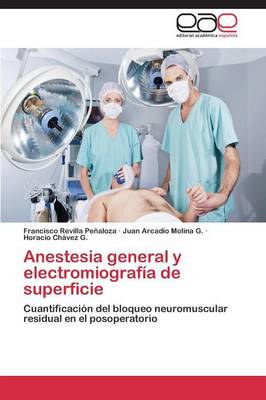 Anestesia General y Electromiografia de Superficie (Paperback)