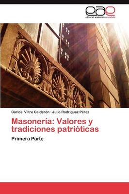 Masoneria: Valores y Tradiciones Patrioticas (Paperback)