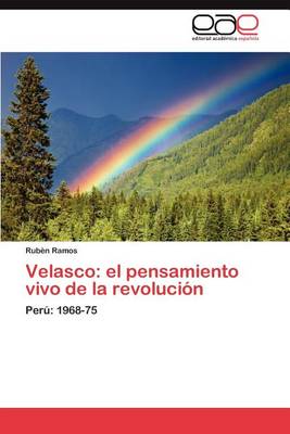 Velasco: El Pensamiento Vivo de la Revolucion (Paperback)