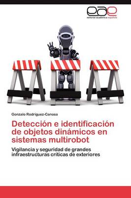 Deteccion E Identificacion de Objetos Dinamicos En Sistemas Multirobot (Paperback)