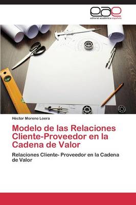 Modelo de Las Relaciones Cliente-Proveedor En La Cadena de Valor (Paperback)