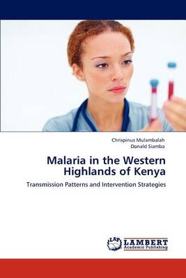 Malaria in the Western Highlands of Kenya (Paperback)