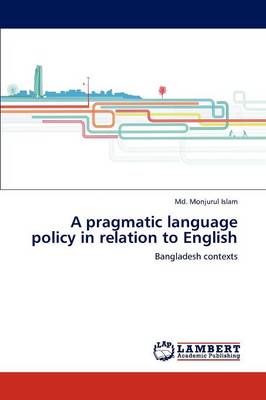 A Pragmatic Language Policy in Relation to English (Paperback)