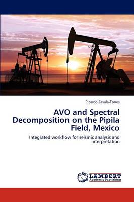Avo and Spectral Decomposition on the Pipila Field, Mexico (Paperback)