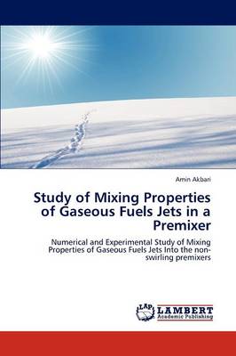 Study of Mixing Properties of Gaseous Fuels Jets in a Premixer (Paperback)