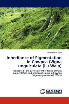 Inheritance of Pigmentation in Cowpea (Vigna Unguiculata (L.) Walp) (Paperback)