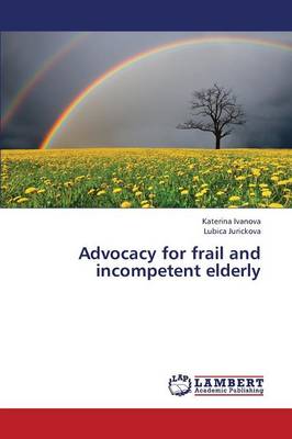 Advocacy for Frail and Incompetent Elderly (Paperback)