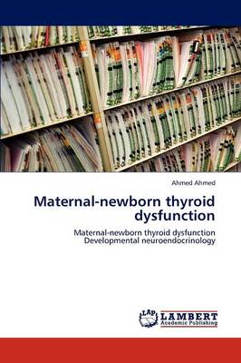 Maternal-Newborn Thyroid Dysfunction (Paperback)