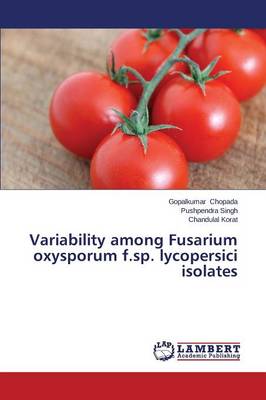 Variability Among Fusarium Oxysporum F.Sp. Lycopersici Isolates (Paperback)