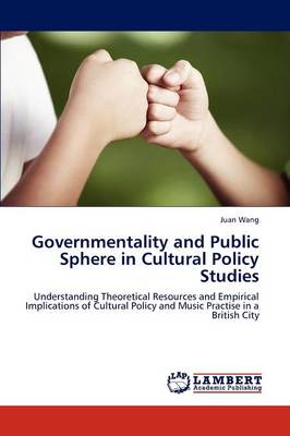 Governmentality and Public Sphere in Cultural Policy Studies (Paperback)