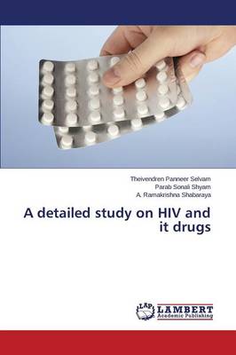 A Detailed Study on HIV and It Drugs (Paperback)