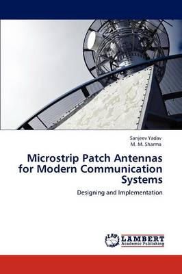 Microstrip Patch Antennas for Modern Communication Systems (Paperback)