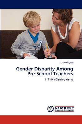 Gender Disparity Among Pre-School Teachers (Paperback)