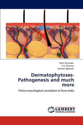 Dermatophytoses-Pathogenesis and Much More (Paperback)