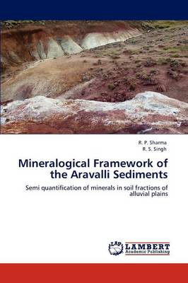Mineralogical Framework of the Aravalli Sediments (Paperback)