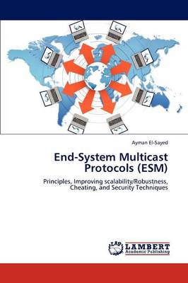 End-System Multicast Protocols (Esm) (Paperback)