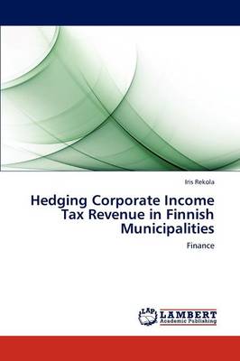 Hedging Corporate Income Tax Revenue in Finnish Municipalities (Paperback)