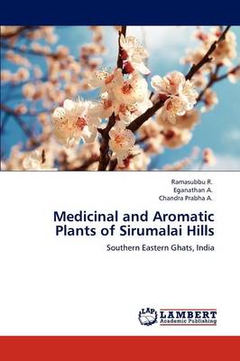 Medicinal and Aromatic Plants of Sirumalai Hills (Paperback)