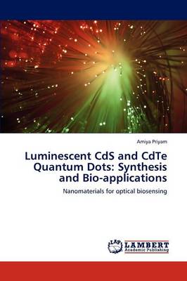 Luminescent CDs and Cdte Quantum Dots: Synthesis and Bio-Applications (Paperback)