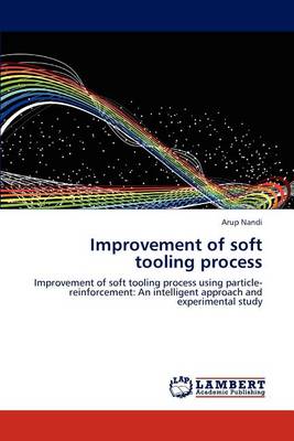 Improvement of Soft Tooling Process (Paperback)