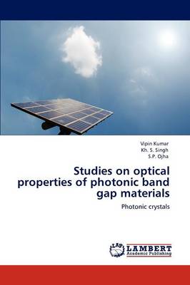 Studies on Optical Properties of Photonic Band Gap Materials (Paperback)