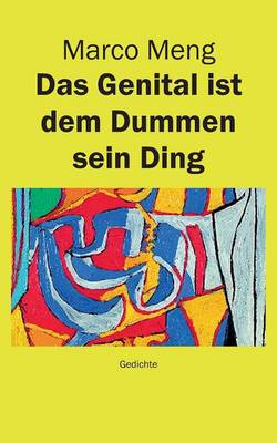 Das Genital Ist Dem Dummen Sein Ding (Paperback)