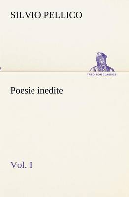 Poesie Inedite Vol. I (Paperback)