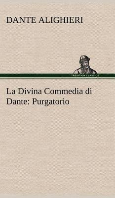 La Divina Commedia Di Dante: Purgatorio (Hardback)