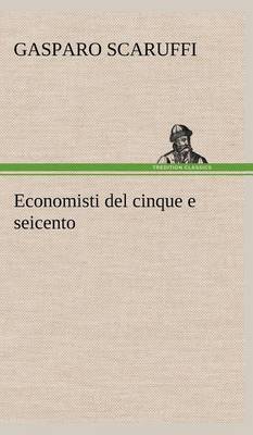 Economisti del Cinque E Seicento (Hardback)