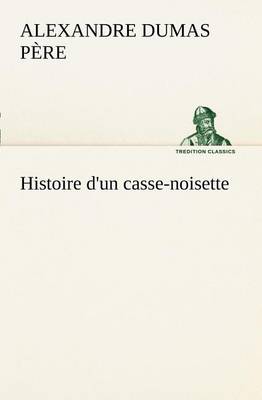 Histoire d'Un Casse-Noisette (Paperback)