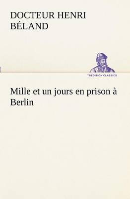 Mille Et Un Jours En Prison a Berlin (Paperback)